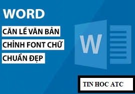 Học tin học văn phòng tại Thanh Hóa Sau khi đánh văn bản thô, bạn cần căn chỉnh văn bản để văn bản của bạn nhìn đẹp mắt và dễ nhìn hơn. 