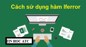 Lop tin hoc tai thanh hoa Một số trường hợp khi bạn dùng hàm sẽ ra lỗi sai, vậy làm sao để trên bảng tính của bạn không hiện lỗi đấy. 