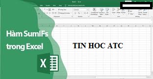 Hoc tin hoc van phong tai Thanh Hoa Khi bạn muốn tổng hợp số liệu theo nhiều điều kiện bạn cần sử dụng đến hàm sumifs. Vậy cấu trúc và 