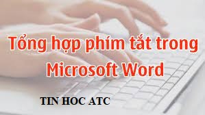 Hoc tin hoc o thanh hoa Để tiết kiệm thời gian và gia tăng năng suất công việc của bạn, khi soạn thảo văn bản các bạn hãy sử dụng phím 