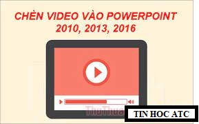 Học tin học văn phòng tại Thanh Hóa Bài thuyết trình của bạn sẽ vô cùng sinh động và ấn tượng nếu như bạn có chèn video, nguồn thông 