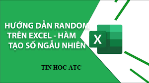 Học tin học tại thanh hóa Khi bạn cần thực hành các hàm trong excel, bạn cần tạo các số ngẫu nhiên cho ví dụ của bạn, bạn sẽ phải sử 