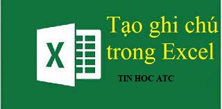 Học tin học văn phòng ở Thanh Hóa Trong excel khi bạn cần ghi chú hay note lại thông tin cho thông tin ở một vị trí nào đó. Bạn sẽ 