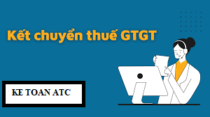 lớp đào tạo kế toán ở thanh hóa Mục đích của kết chuyển thuế GTGT hàng tháng là gì? Và cách kết chuyển ra sao? Kế toán ATC xin thông tin 