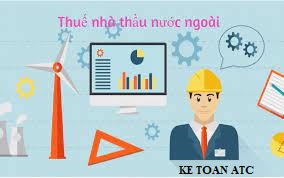 Đào tạo kế toán tại Thanh Hóa Tổ chức cá nhân nước ngoài có hoạt d.odongj kinh doanh ở Việt Nam phải đóng thuế nhàthầu, vậy cách tính thuế nhà 