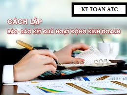 Dao tao ke toan tai thanh hoa Báo cáo kết quả kinh doanh thể hiện kết quả lãi lỗ của một kỳ, bao gồm chi phí và doanh thu.Cách lập như thế nào 