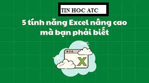 Học tin học văn phòng tại Thanh Hóa Nếu bạn đã thuần thục những kỹ năng cơ bản của excel thì cũng đừng bỏ qua những kỹ năng nâng cao 