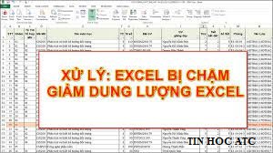 Học tin học văn phòng tại Thanh Hóa Bạn muốn giảm dung lượng và tăng tốc độ xử lý cho excel. Tin học ATC xin hướng dẫn bạn cách làm trong 