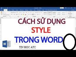 Học tin học văn phòng tại Thanh Hóa Bài viết hôm nay tin học ATC sẽ hướng dẫn bạn cách sử dụng và cách tạo style trong word nhé!Hướng 