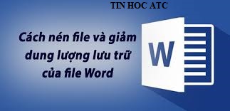 Học tin học văn phòng tại Thanh Hóa Bạn muốn nén hoặc giảm dung lượng cho file word để tiện cho việc chuyển gửi vào mail, zalo hay 