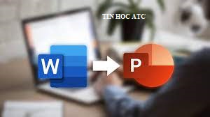 Học tin học ở thanh hóa Bài viết sau đây tin học ATC sẽ hướng dẫn bạn cách chuyển đổi, xuất file word thành bài trình chiếu PP nhé!Chuyển đổi