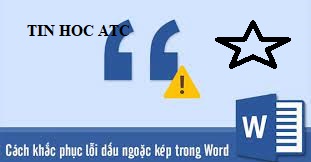 Trung tâm tin học ở thanh hóa- ATC Cách sửa lỗi dấu ngoặc kép trong word không phải a cũng biết và nó ảnh hưởng đến chất lượng văn