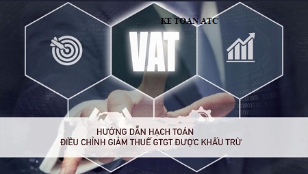Học kế toán thuế tại Thanh Hoá Khi tình hình kinh tế có nhiều biến đổi nhà nước sẽ điều chỉnh thuế GTGT, vậy kế toán sẽ hạch toán như thế 