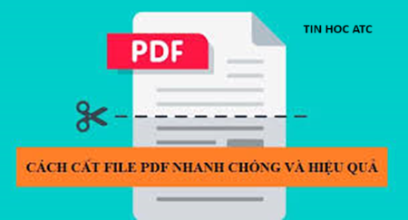 Học tin học ở thanh hóa Bạn đang muốn cắt file PDF theo mong muốn? Tin học ATC xin giới thiệu bạn 2 cách cắt miễn phí sau đây, mời