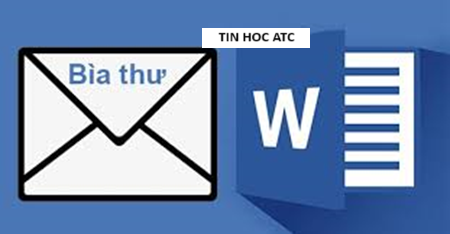 Học tin học ở thanh hóa Bạn đã biết đến chức năng làm phong bì thư trên word? Nếu chưa mời bạn tham khảo cách làm trong bài viết sau nhé!