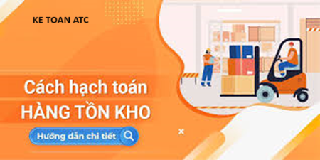 Học kế toán ở thanh hóa Bài viết hôm trước kế toán ATC đã thông tin đến bạn về các tài khoản kho, hôm nay chúng tôi xin chia sẽ đến bạn đọc 