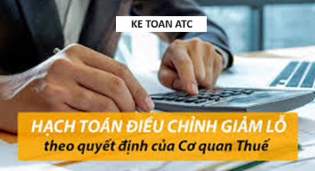 Học kế toán ở thanh hóa Sau quyết toán thuế bạn sẽ có bút toán điều chỉnh giảm lỗ, vậy bút toán này sẽ hạch toán như thế nào? Mời 