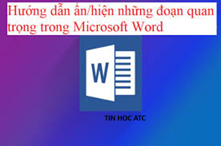 Học tin học ở thanh hóa Nếu bạn chưa biết cách ẩn hoặc hiện đoạn văn bản trong word, mời bạn tham khảo bài viết dưới đây nhé!1.