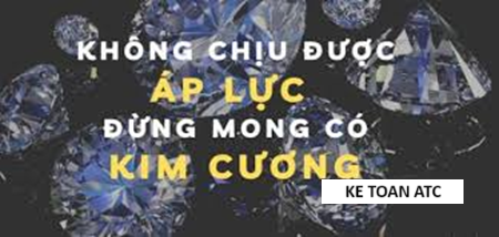 Học kế toán ở thanh hóa ÁP LỰC CÓ TẠO KIM CƯƠNG?Câu nói “Áp lực tạo kim cương” đang trở thành xu hướng phổ biến trên mạng xã hội, 