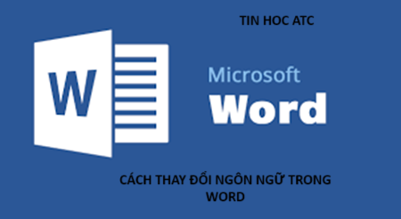 Học tin học văn phòng tại Thanh Hóa Bạn muốn thay đổi ngôn ngữ trong Microsoft Word? Nếu bạn muốn có câu trả lời mời bạn tham khảo