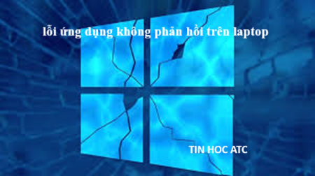 Học tin học văn phòng tại Thanh Hóa Bạn bực mình vì lỗi không phản hồi trên laptop? Hãy thử cách làm sau để khắc phục lỗi đó nhé!