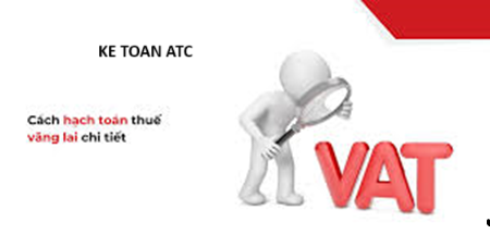 Học kế toán ở thanh hóa Bài viết hôm nay hãy cùng ATC tìm hiểu về thuế vãng lai và cách hạch toán thuế vãng lai nhé!