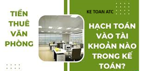 Học kế toán ở thanh hóa Chi phí thuê văn phòng, nhà xưởng thì hạch toán như thế nào? Mời các bạn theo dõi bài viết sau đây nhé!