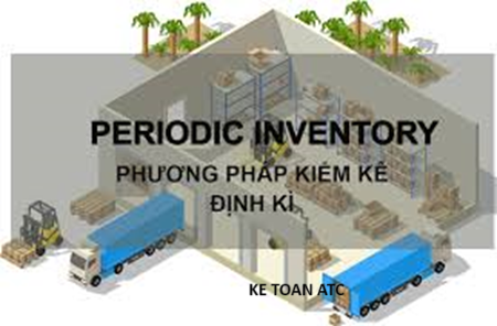 Học kế toán tại thanh hóa Doanh nghiệp của bạn lựa chọn phương pháp kiểm kê định kỳ hàng tồn kho? Bạn đã biết cách hạch toán theo phương