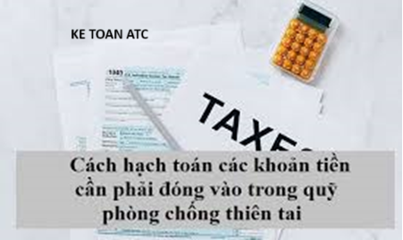 Học kế toán ở thanh hóa Nếu doanh nghiệp có khoản đóng góp vào quỹ phòng chống thiên tai thì có được hạch toán vào chi phí của doanh nghiệp