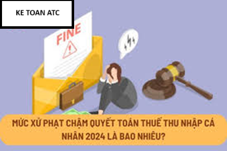 Trung tam ke toan o thanh hoa Nộp thuế và quyết toán thuế thu nhập cá nhân là nghĩa vụ, và khi chậm quyết toán cá nhân có bị phạt? Và