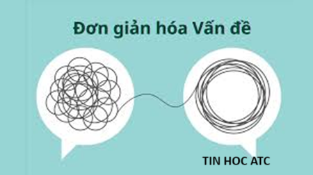 Học tin học văn phòng tại Thanh Hóa Cách tư duy để đơn giản hóa mọi việc.Một tư duy tốt sẽ làm cho mọi việc được đơn giản hóa rất nhiều,