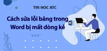 Học tin học văn phòng tại Thanh Hóa Bảng trong word của bảng khi sang trang bị mất dòng kẻ? Cách khắc phục lỗi này như thế nào? Mời bạn
